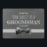 Service as a Groomsman Requested - Funny Proposal Invitation<br><div class="desc">Chalkboard funny proposal cards.</div>