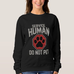 Service Dog Human Do Not Pet Rescue Dog Owner Sweatshirt