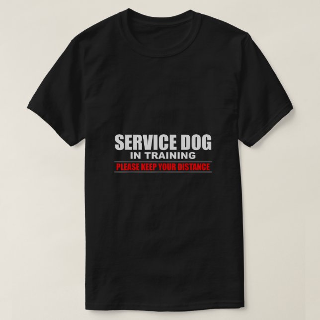 Service Dog In Training Dog Handler and Trainer  T-Shirt (Design Front)