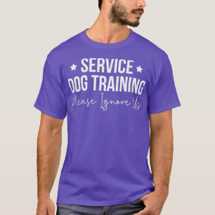 Service Dog Training Please Ignore Dog Trainer T-Shirt
