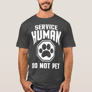 Service Human design Do Not Pet Funny Dog Lover T-Shirt
