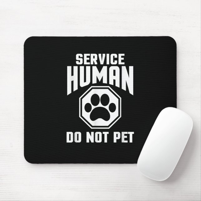 Service Human design Do Not Pet Funny Quote Dog Lo Mouse Mat (With Mouse)
