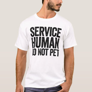 Service Human Do Not Pet Emotional Support Human T-Shirt