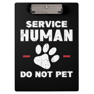 Service Human Do Not Pet Funny Dog Lover Gift Clipboard