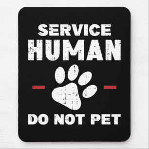 Service Human Do Not Pet Funny Dog Lover Gift Mouse Mat