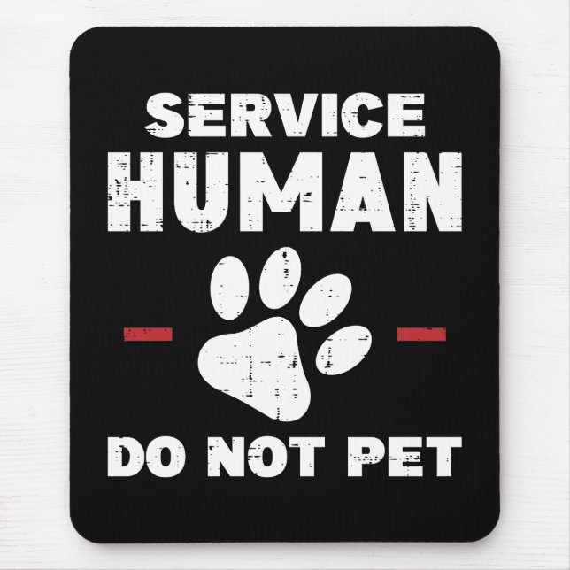 Service Human Do Not Pet Funny Dog Lover Gift Mouse Mat (Front)