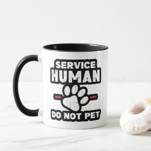 Service Human Do Not Pet Funny Dog Lover Gift Mug