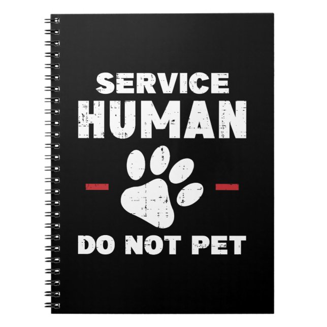 Service Human Do Not Pet Funny Dog Lover Gift Notebook (Front)