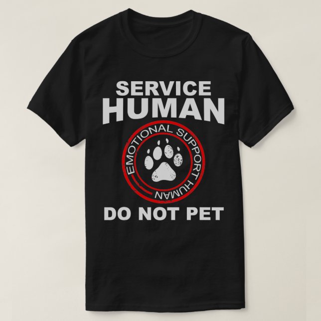 Service Human  Funny Dog Owner Emotional Support H T-Shirt (Design Front)