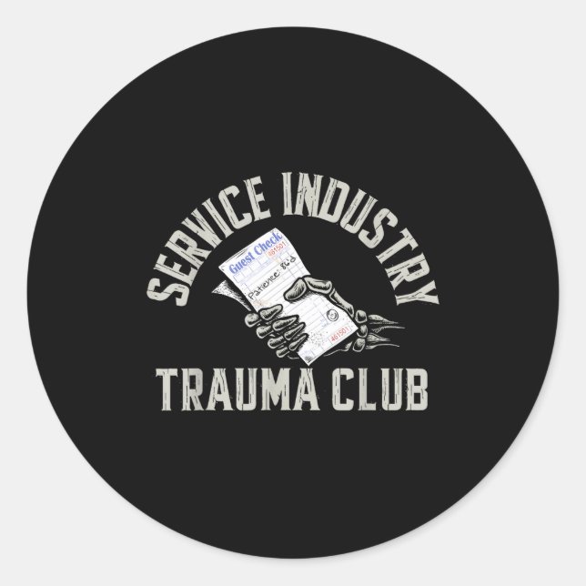 Service Industry Trauma Club Funny Server Bartende Classic Round Sticker (Front)