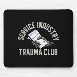 Service Industry Trauma Club Funny Server Bartende Mouse Mat