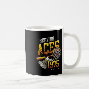 Serving Aces Since 1975 Badminton Lover 50th Birth Coffee Mug