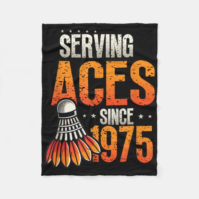Serving Aces Since 1975 Badminton Lover 50th Birth Fleece Blanket (Front)