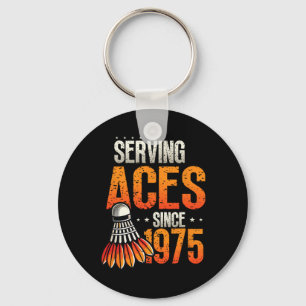 Serving Aces Since 1975 Badminton Lover 50th Birth Key Ring