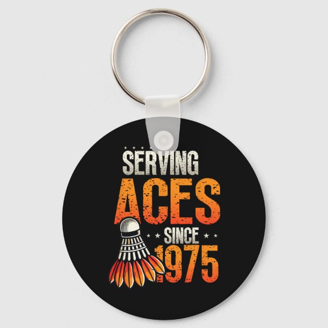 Serving Aces Since 1975 Badminton Lover 50th Birth Key Ring (Front)