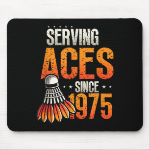 Serving Aces Since 1975 Badminton Lover 50th Birth Mouse Mat