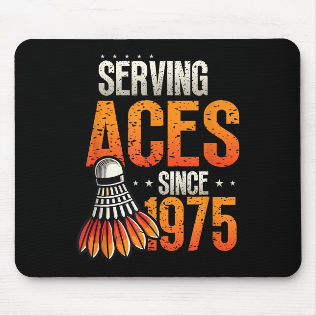 Serving Aces Since 1975 Badminton Lover 50th Birth Mouse Mat (Front)