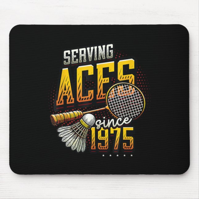 Serving Aces Since 1975 Badminton Lover 50th Birth Mouse Mat (Front)
