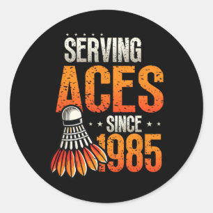 Serving Aces Since 1985 Badminton Lover 40th Birth Classic Round Sticker