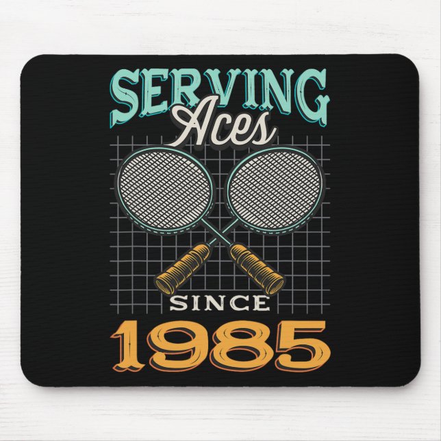Serving Aces Since 1985 Badminton Lover 40th Birth Mouse Mat (Front)