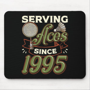 Serving Aces Since 1995 Badminton Lover 30th Birth Mouse Mat