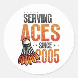 Serving Aces Since 2005 Badminton Lover 20th Birth Classic Round Sticker