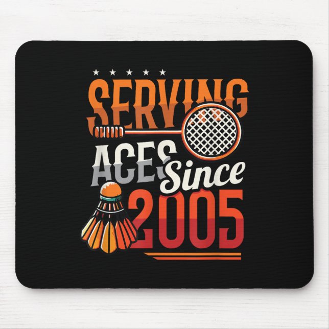 Serving Aces Since 2005 Badminton Lover 20th Birth Mouse Mat (Front)