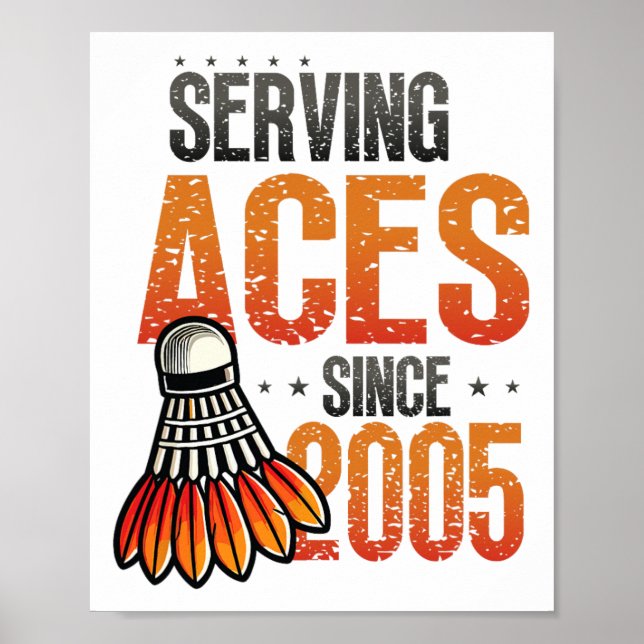 Serving Aces Since 2005 Badminton Lover 20th Birth Poster (Front)