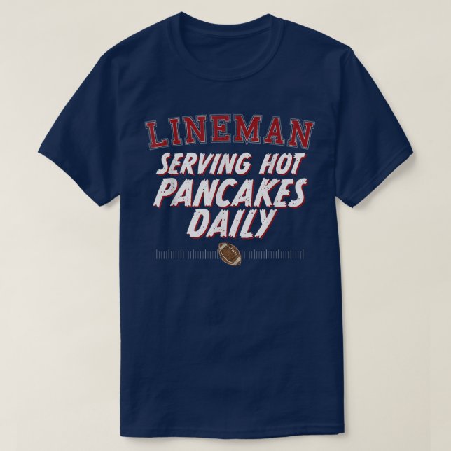 Serving Hot Pancakes Daily, Funny Joke Football Li T-Shirt (Design Front)