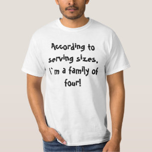Serving sizes funny quote T Shirt