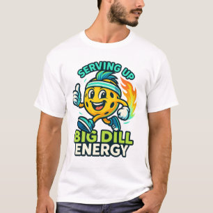 Serving Up Big Dill Energy — Cute Pickleball  T-Shirt