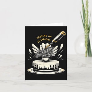 Serving Up Celebrations Badminton Funny Graphic Te Card