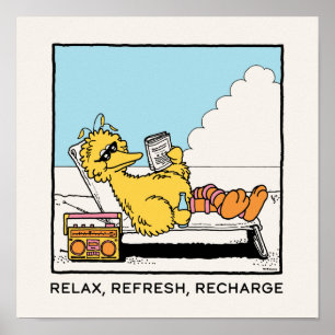 Sesame Street Big Bird Relax Refresh Recharge Poster