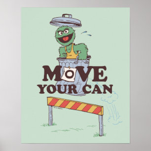 Sesame Street Oscar the Grouch Move Your Can Poster