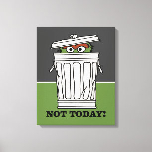 Sesame Street Oscar the Grouch Not Today! Canvas Print