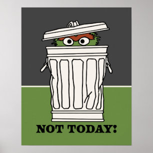 Sesame Street Oscar the Grouch Not Today! Poster