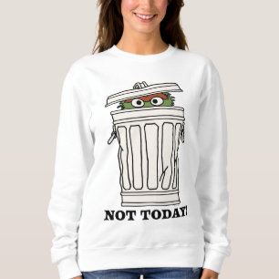 Sesame Street Oscar the Grouch Not Today! Sweatshirt