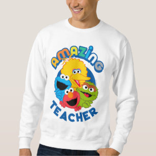 Sesame Street   They Are Amazing Teacher Sweatshirt