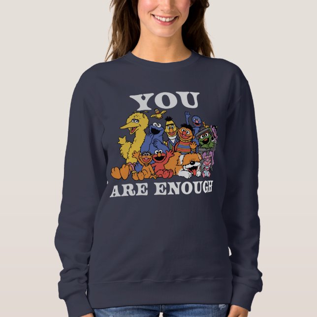 Sesame Street | You Are Enough Sweatshirt (Front)