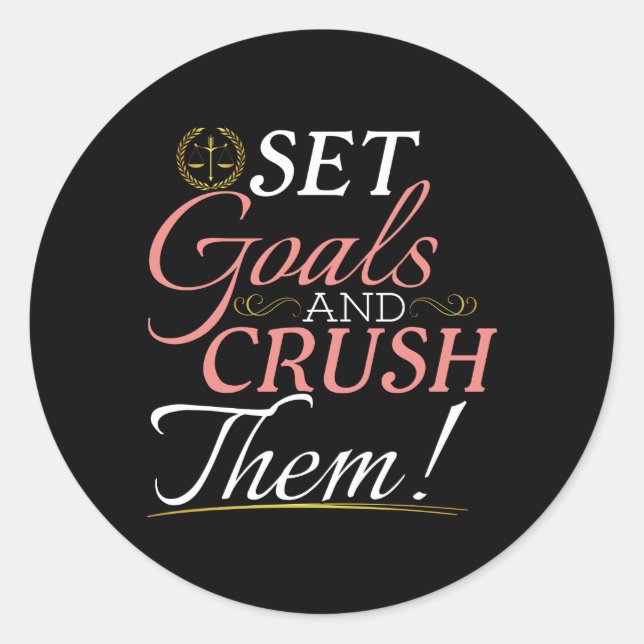 Set Goals and Crush Them Quote Classic Round Sticker (Front)