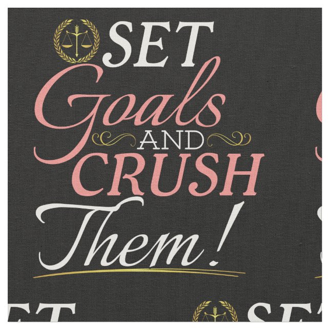 Set Goals and Crush Them Quote Fabric (Close Up)