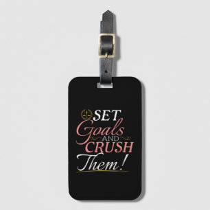 Set Goals and Crush Them Quote Luggage Tag