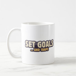 Set goals - and traps coffee mug