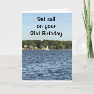 SET SAIL FOR AND CELEBRATE TURNING **21** CARD