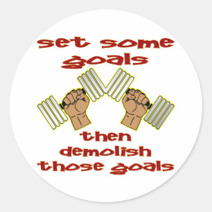 Set Some Goals Then Demolish Those Goals BodyBuild Classic Round Sticker