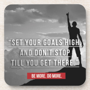 Set Your Goals High - Motivational Coaster