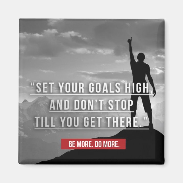 Set Your Goals High - Motivational Magnet (Front)