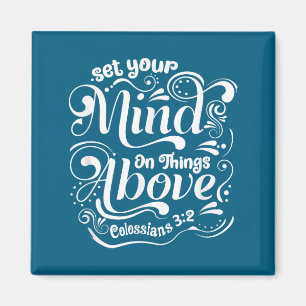 Set Your Mind On The Things Above - Colossians 3_2 Magnet