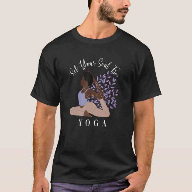 Set Your Soul Free Ashtanga Hatha Asanas Kundalini T-Shirt (Front)