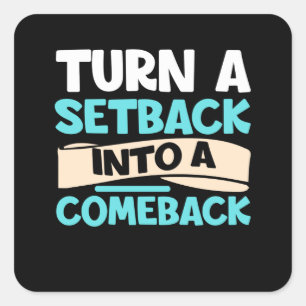 Setback Comeback Motivating Inspirational Quote Square Sticker